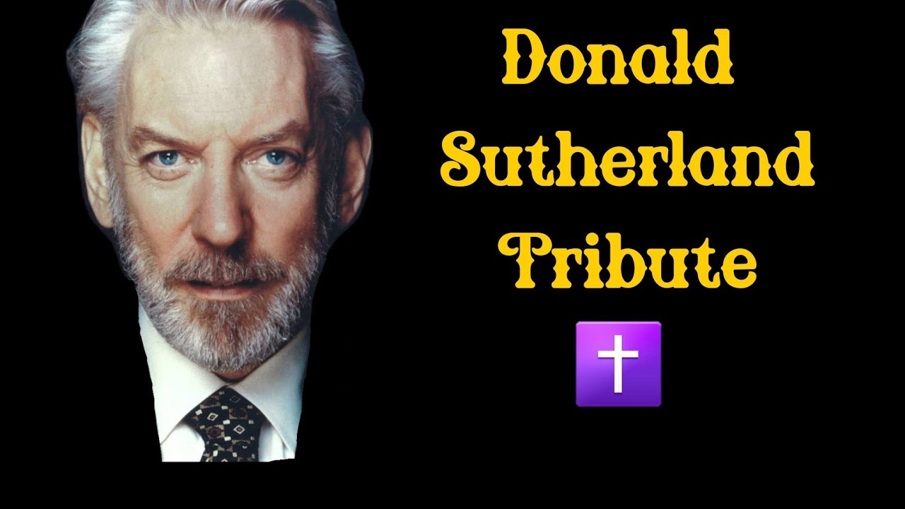 Donald Sutherland Tribute ✝️