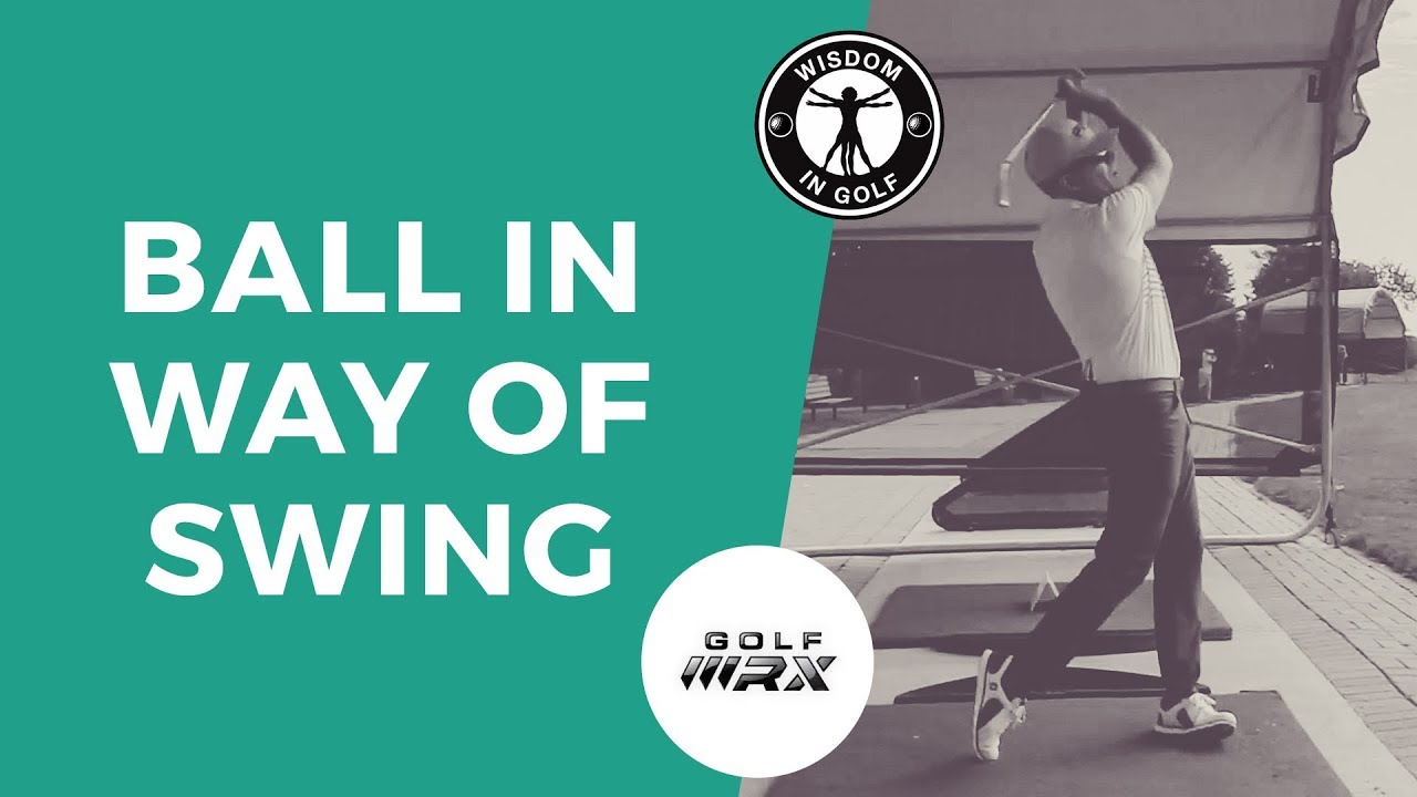 HOW TO PUT THE BALL IN THE WAY OF THE SWING | Golf WRX