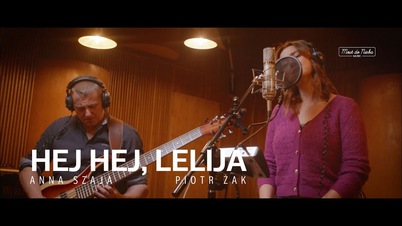 Hej hej, Lelija (Anna Szaja / Piotr Żak)