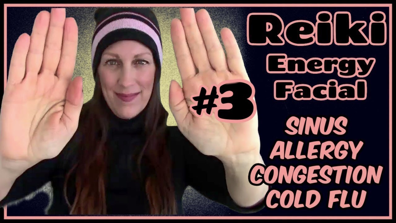 Reiki Energy Facial l Eye Pressure + Headache l Nasal Congestion + Runny Nose l Tension Release