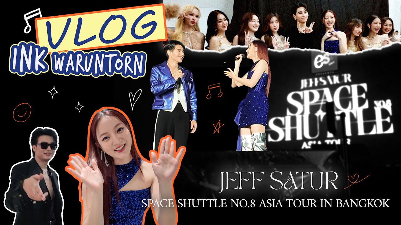 VLOG INK WARUNTORN : JEFF SATUR SPACE SHUTTLE NO.8 ASIA TOUR IN BANGKOK
