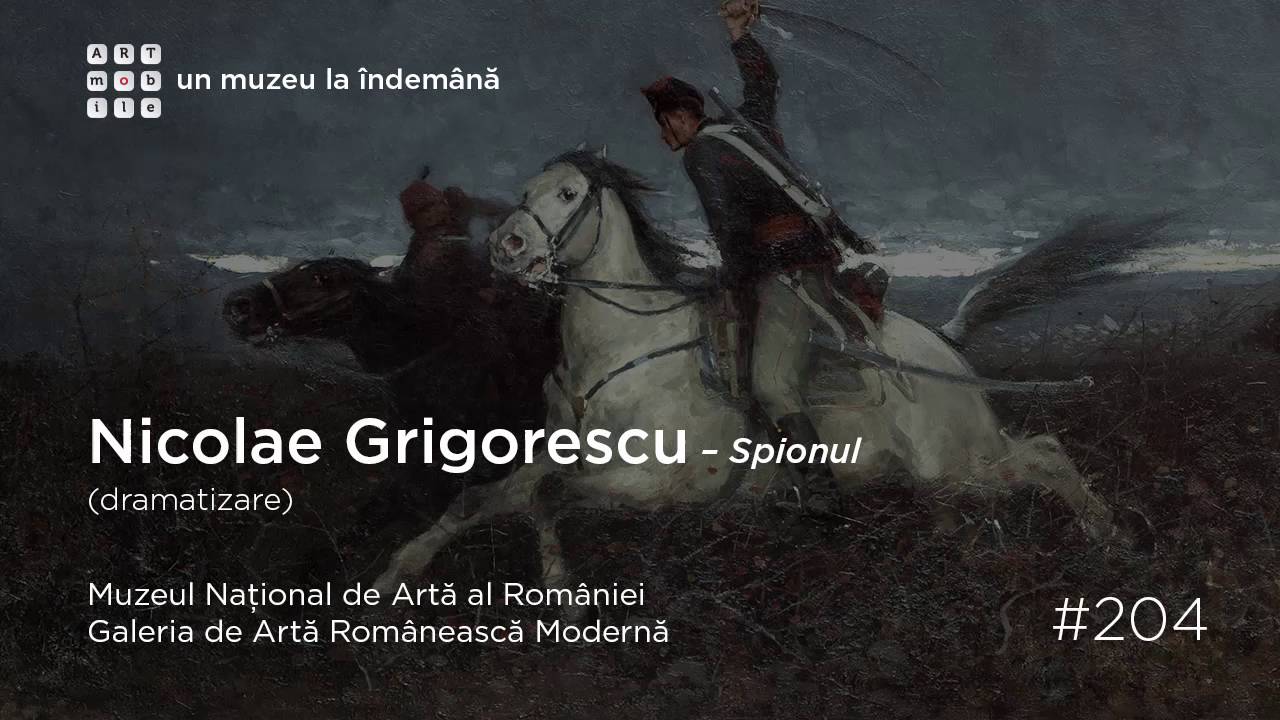 Galeria de Artă Românească Modernă: #204 Nicolae Grigorescu, Spionul - dramatizare
