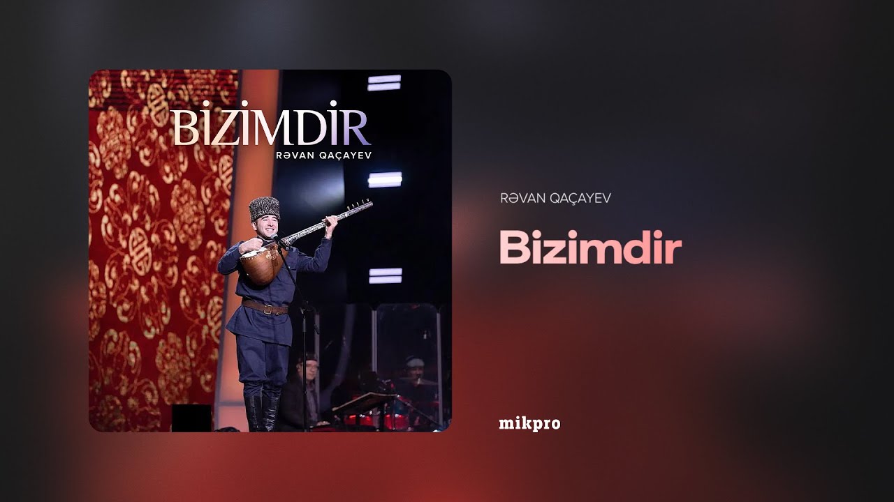 Rəvan Qaçayev – Bizimdir (Rəsmi Audio)