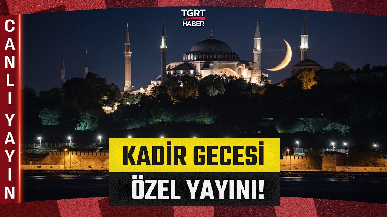 #CANLI | Kadir Gecesi Özel Yayını