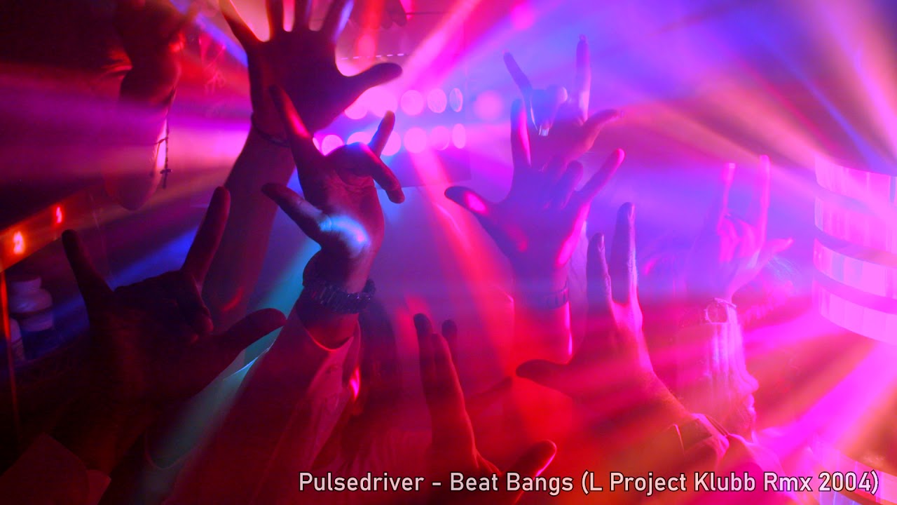 Pulsedriver - Beat Bangs (L Project Klubb Rmx 2004)