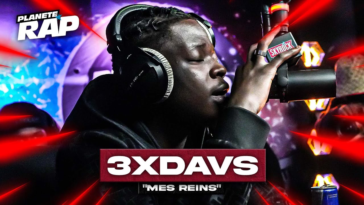 3xdavs - Mes reins #PlanèteRap