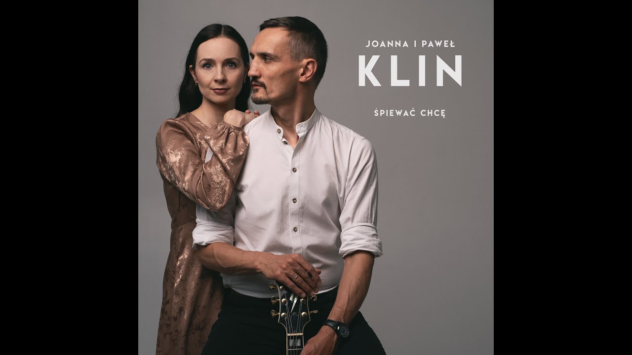 Śpiewać Chcę - Joanna i Paweł Klin