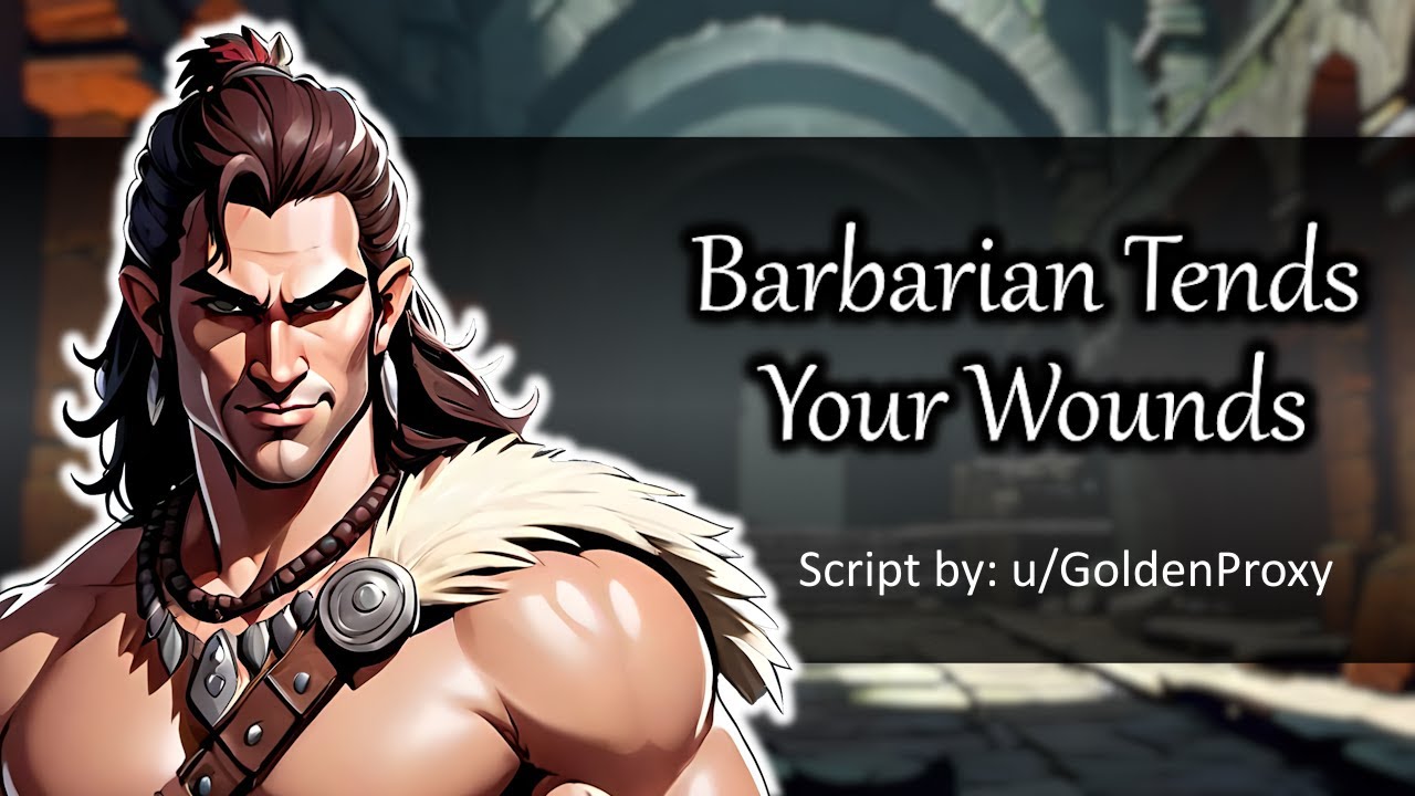 Barbarian Tends Your Wounds [Strangers to Friends] [Barbarian Speaker] [Injured Listener] [M4A]