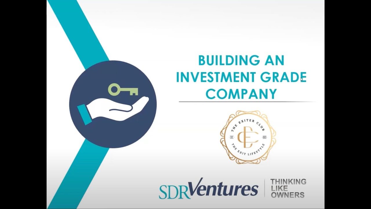 Exiter Club Part 1: Building an Investment-Grade Company