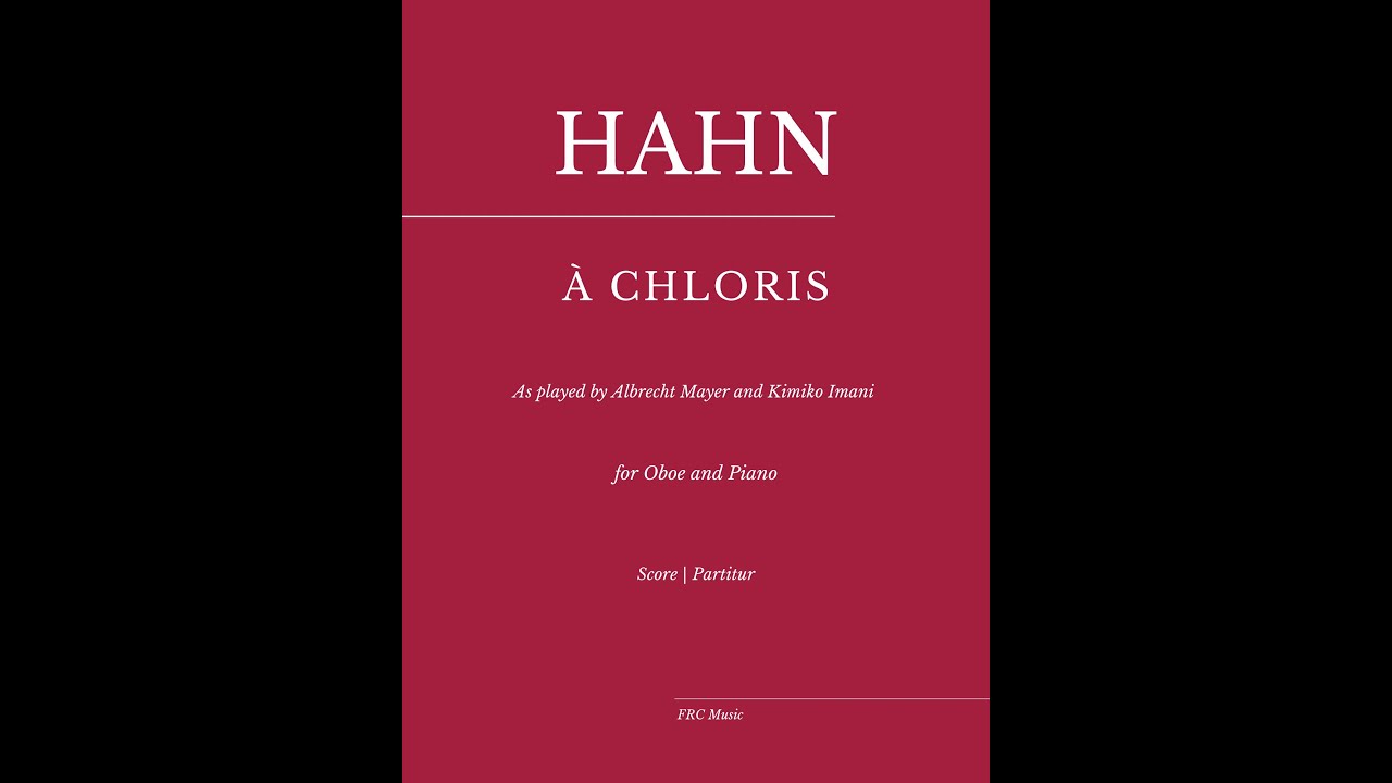 Hahn: &Agrave; Chloris - As played by Albrecht Mayer, Kimiko Imani (for Oboe and Piano)