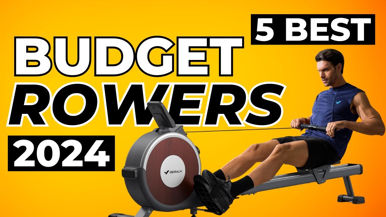 Top 5 Best Budget Rowing Machines In 2024