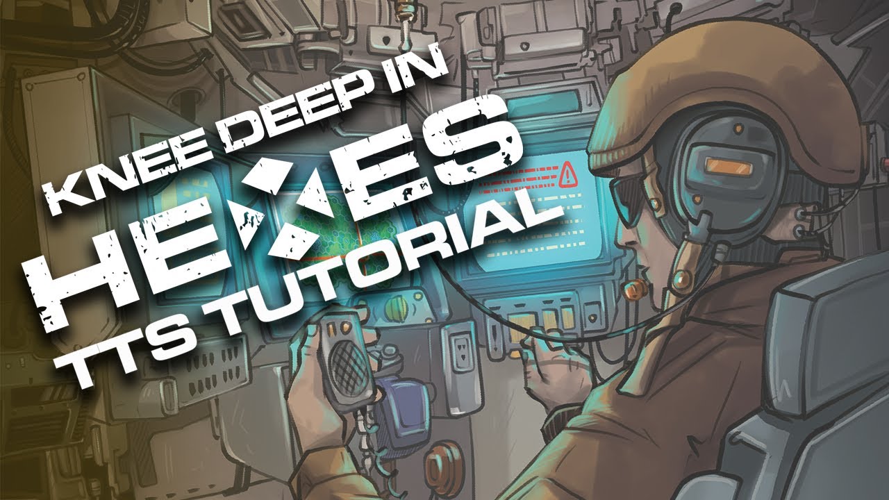 Knee Deep in Hexes | TTS Tutorial [Tabletop Simulator]