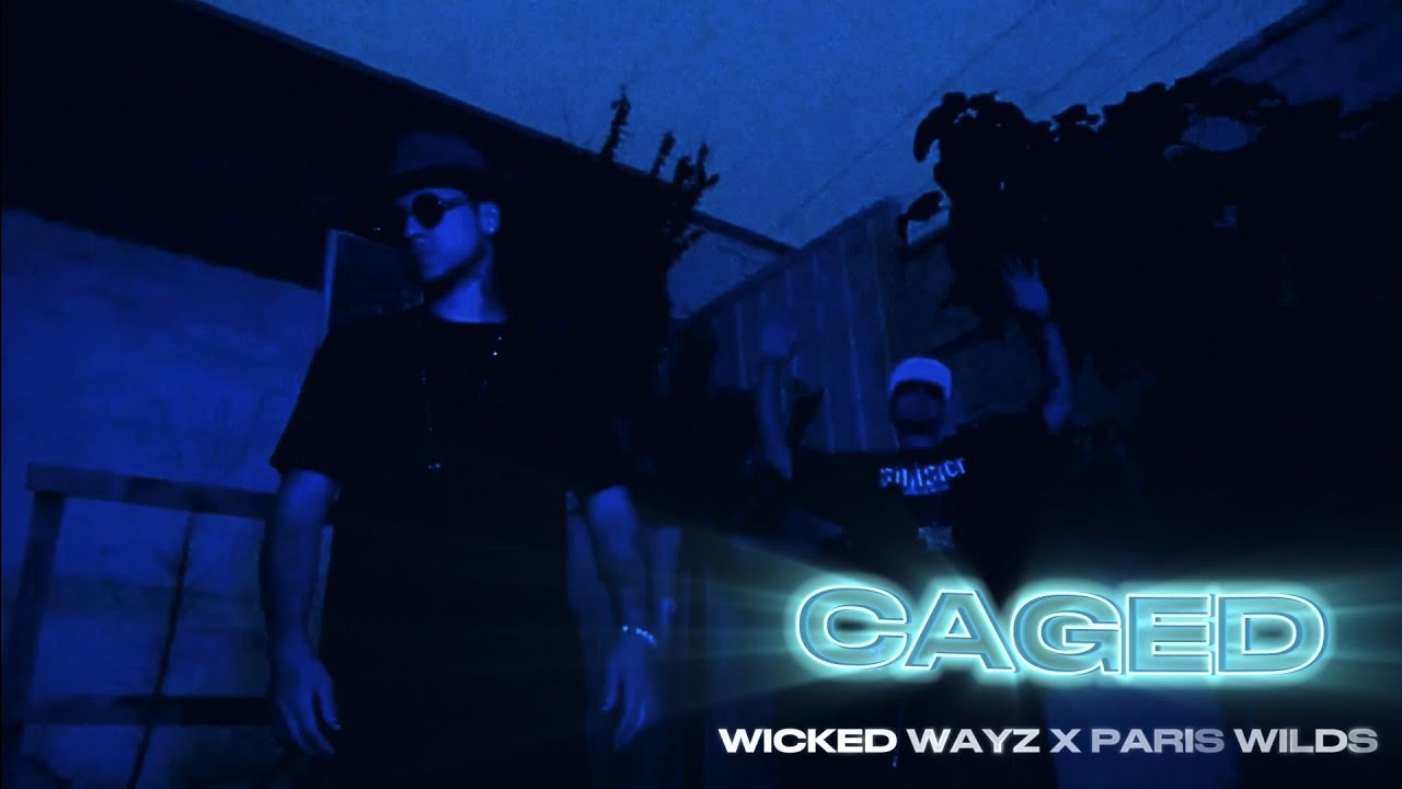 CAGED - Wicked Wayz X Paris Wilds (OFFICIAL VIDEO)