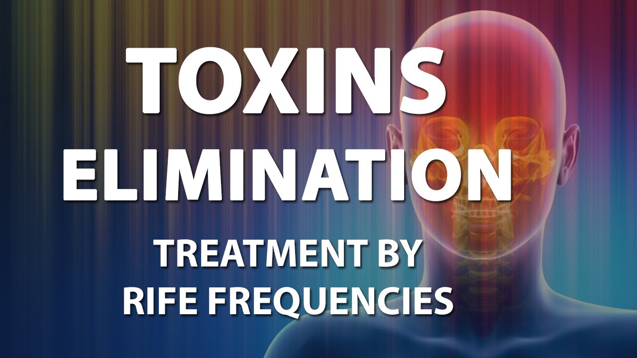 Toxins Elimination - RIFE Frequencies Treatment - Energy & Quantum Medicine with Bioresonance