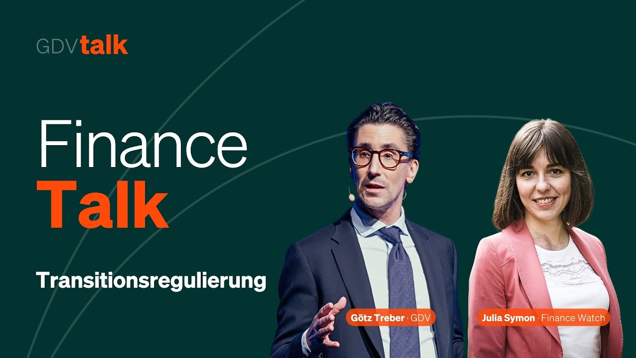 GDV Finance Talk: Effektive Regulierung von Transitionsplänen - Wie kann sie erreicht werden?