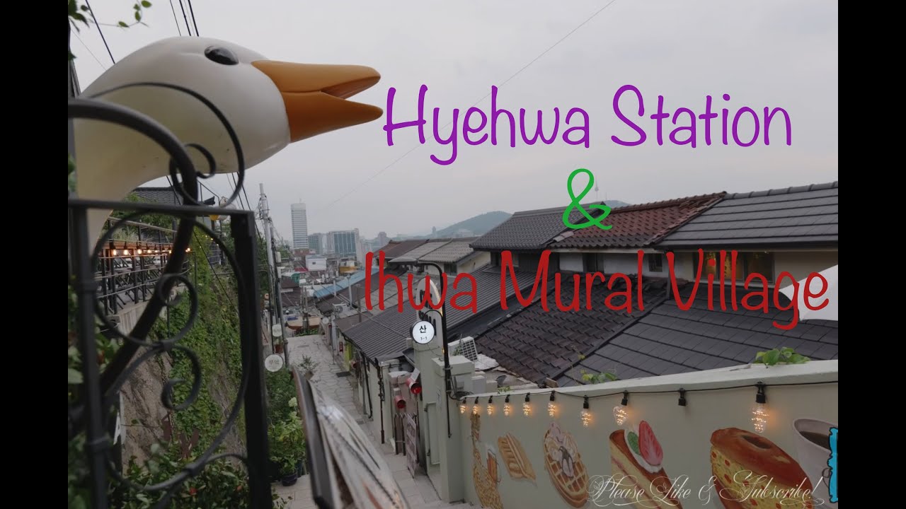 A Walk from Hyehwa Station to Ihwa Mural Village, Seoul, South Korea
