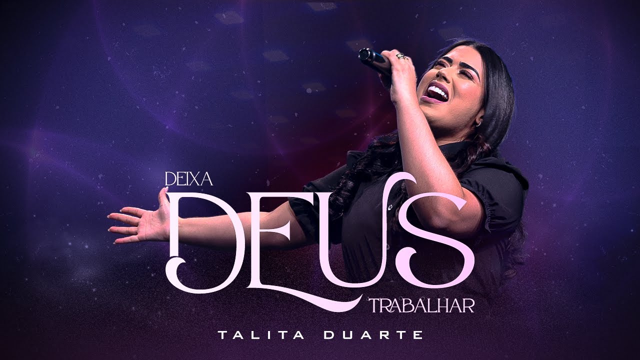 Talita Duarte | Deixa Deus Trabalhar [Clipe Oficial]