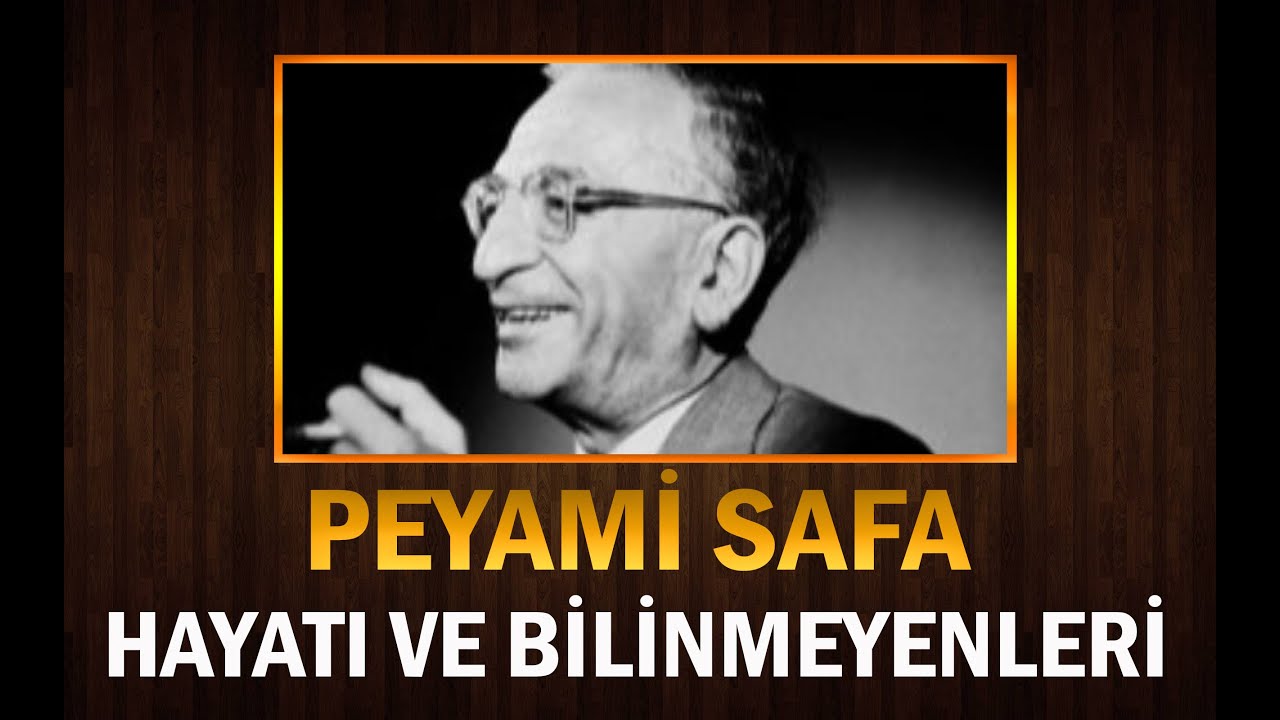 Büyük Yazar PEYAMİ SAFA'nın Hayatı ve Bilinmeyenleri