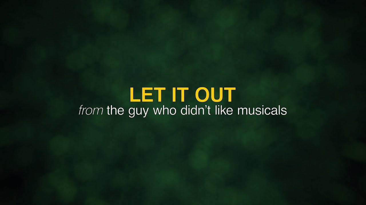 Let It Out Backing Track #TheGuyWhoDidntLikeMusicals