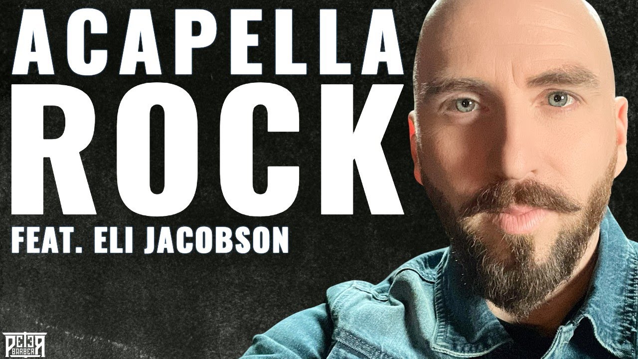 Eli Jacobson: Acapella Rock (Vocal Arts with Peter Barber)