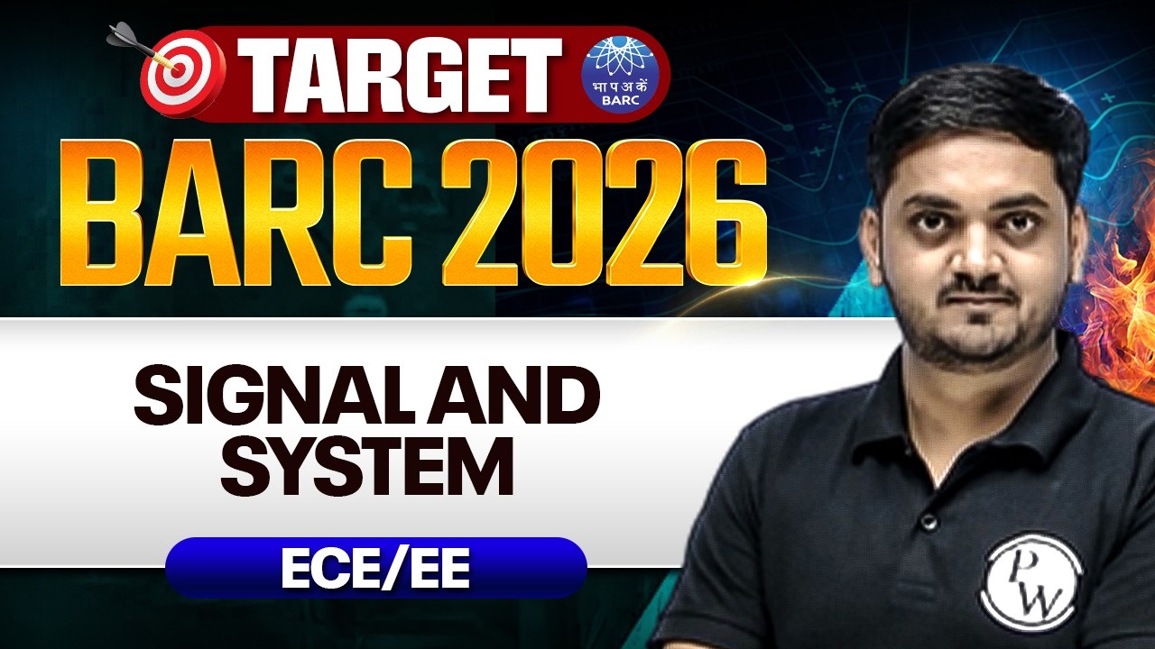 BARC 2026 Preparation | Signal and System | EE, ECE | Target BARC 2026