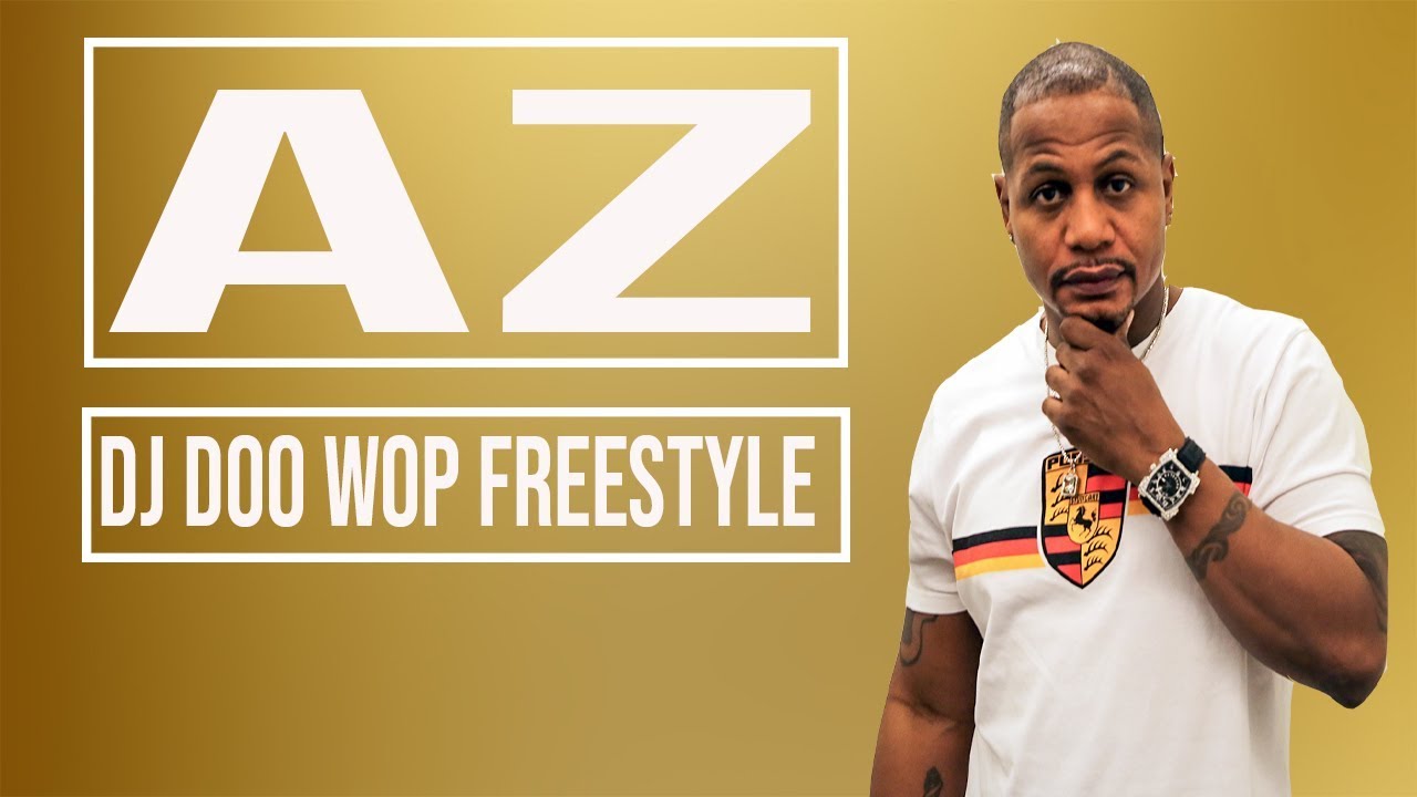 AZ  -  Dj Doo Wop Freestyle