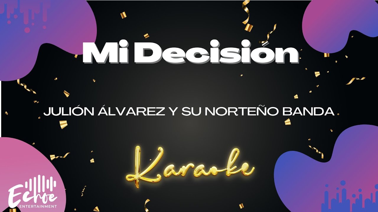 Julión Álvarez y su Norteño Banda - Mi Decisión (Versión Karaoke)