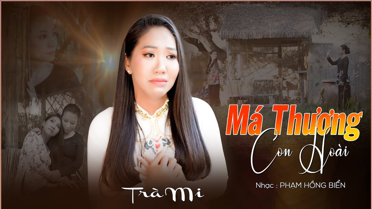 Má Thương Con Hoài - Trà Mi - ST. Phạm Hồng Biển || Giọng Ca Đầy Cảm Xúc Khi Hát Về MẸ
