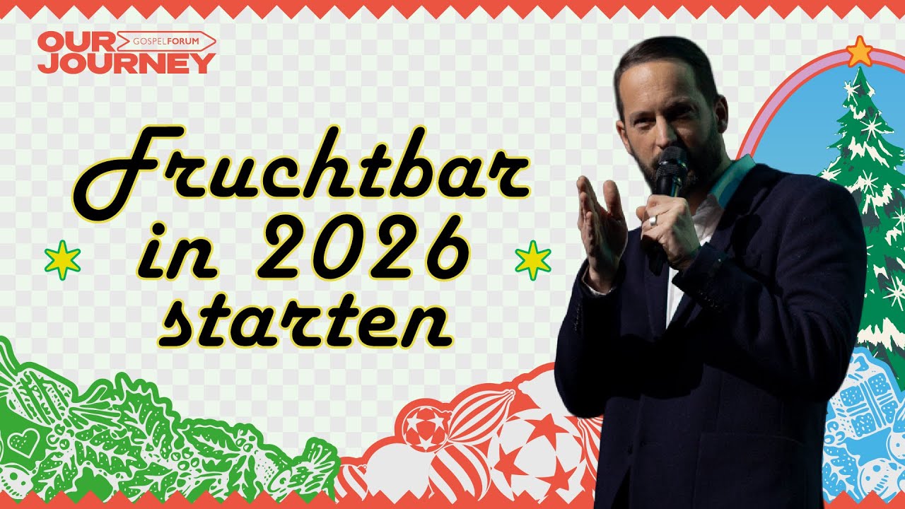 Fruchtbar in 2026 starten | Markus Wenz | Gospel Forum