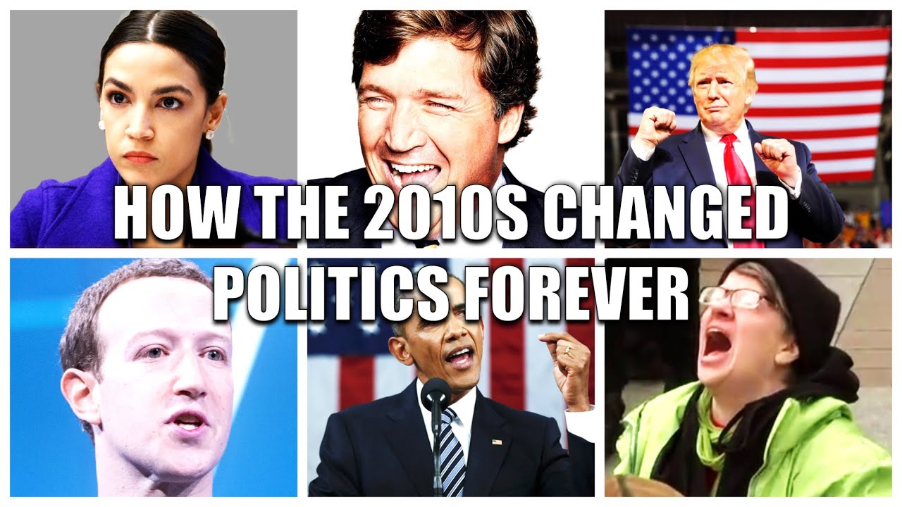 How the 2010s Changed Politics Forever
