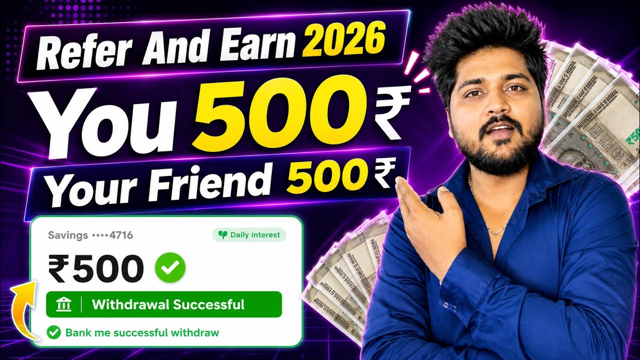 Amazing Refer And Earn App 2026 🔥 ₹500 Per Refer, ₹500 For Your Friend | New Refer And Earn App T...