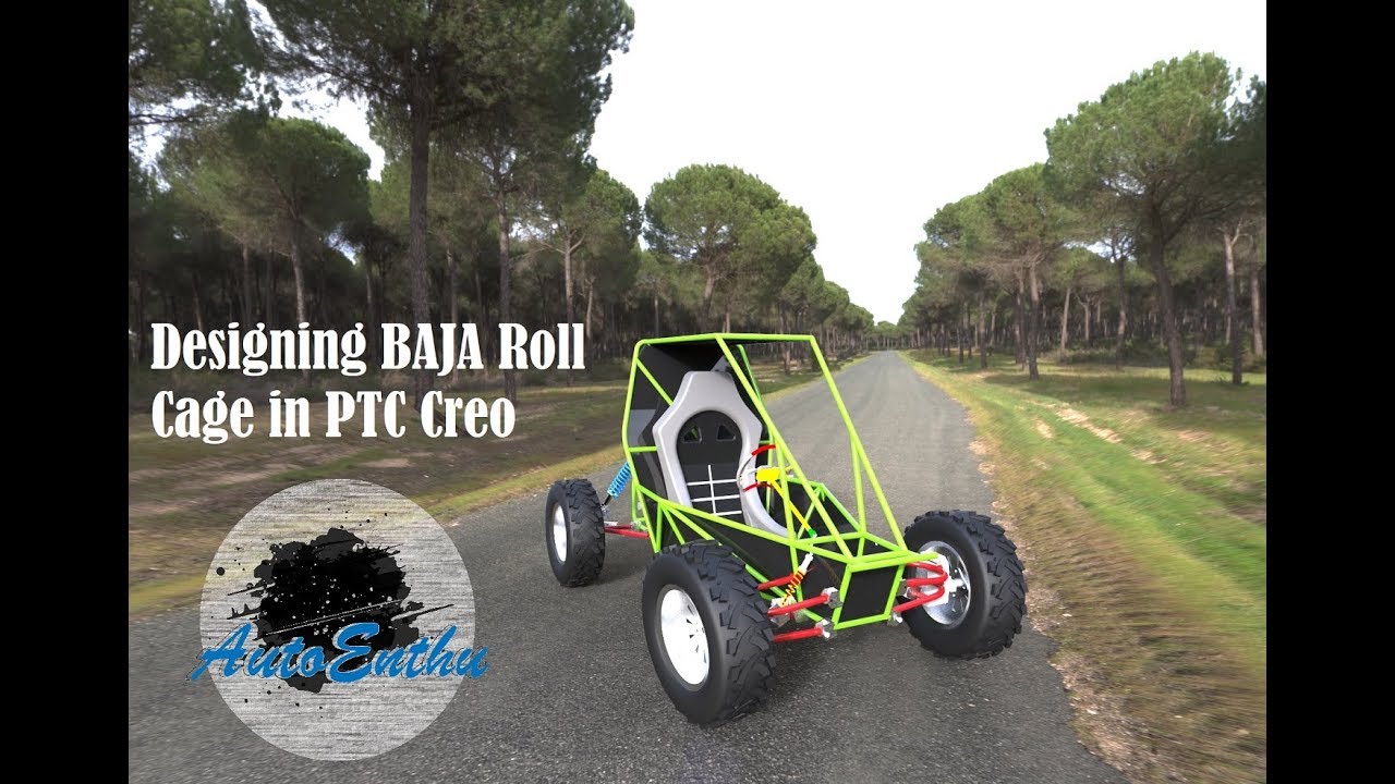 Designing BAJA Roll Cage in PTC Creo