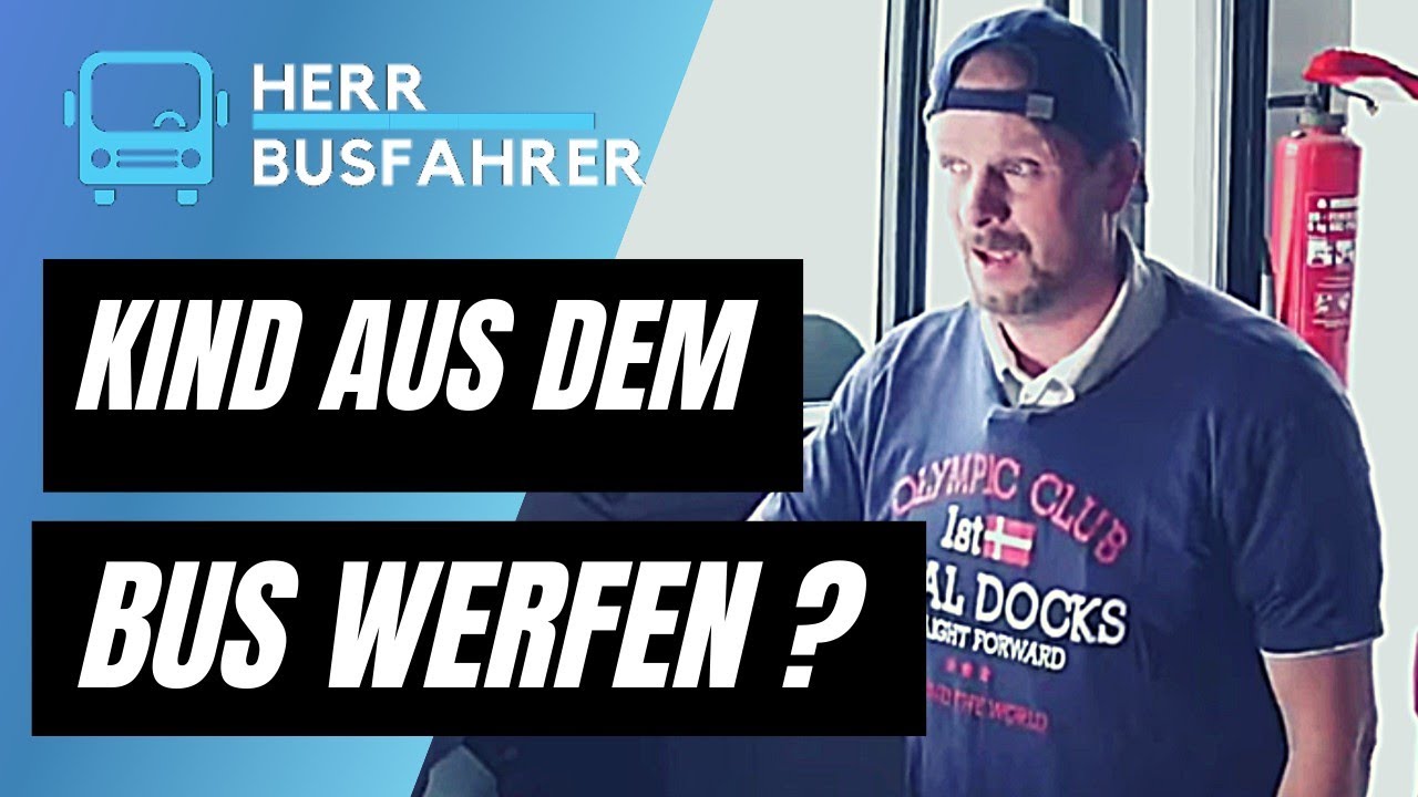 Kind aus dem Bus werfen - dürfen wir das? @HerrBusfahrer
