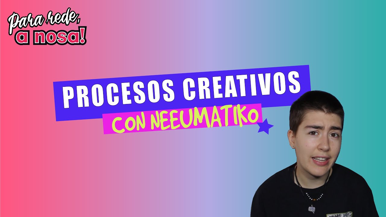 Procesos creativos con NEEUMATIKO