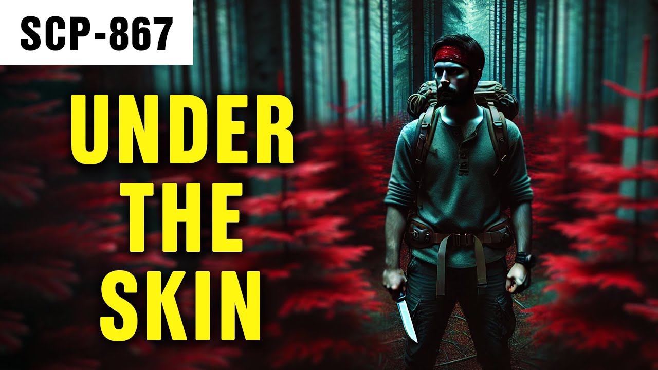Under the Skin | SCP-867