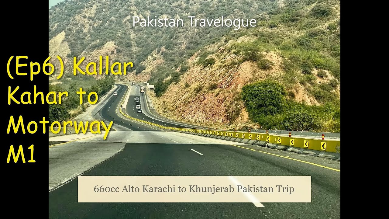 {EP6} Kallar Kahar to Motorway M1 | 660cc Alto Karachi to Khunjerab Pakistan Trip |