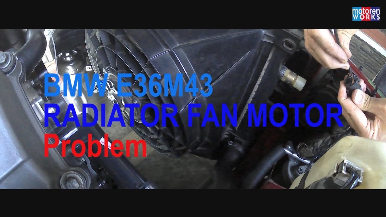 BMW E36M43 Radiator Fan Motor problem I Part 2