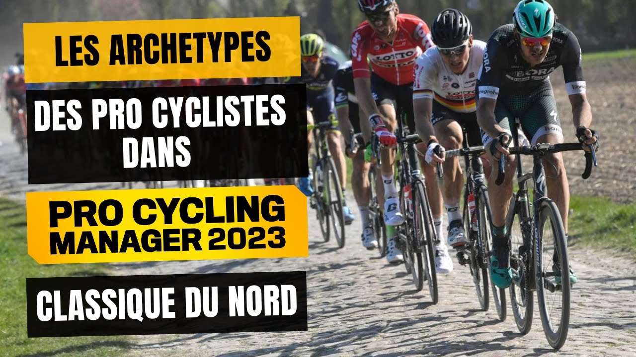 Classique du nord - Les CDN Pro Cyclistes dans PCM 2023 - PCM23