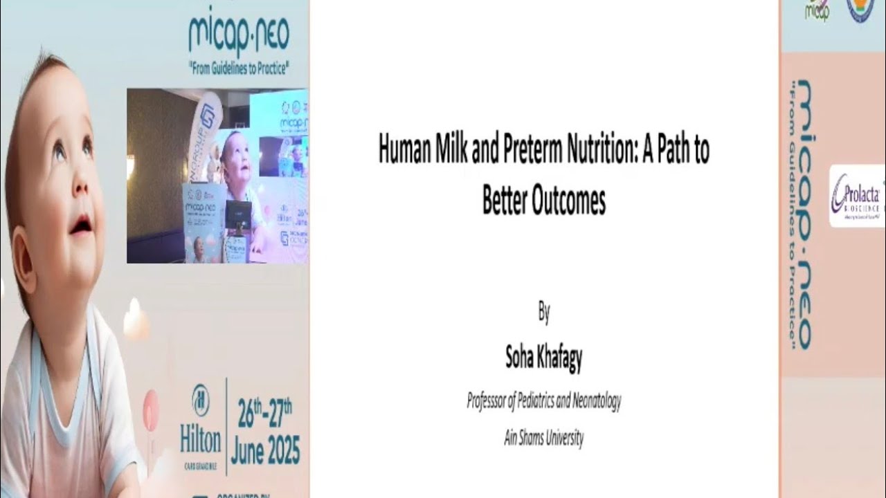 Human milk and Preterm Nutrition A Path to better outcomes Prof Soha Khafagy