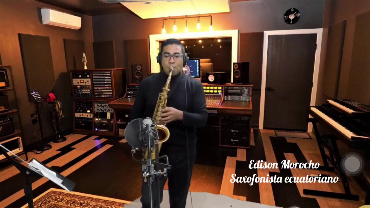 SAXOFONISTA ECUATORIANO Edison R Morocho Bedoya / El toro barroso