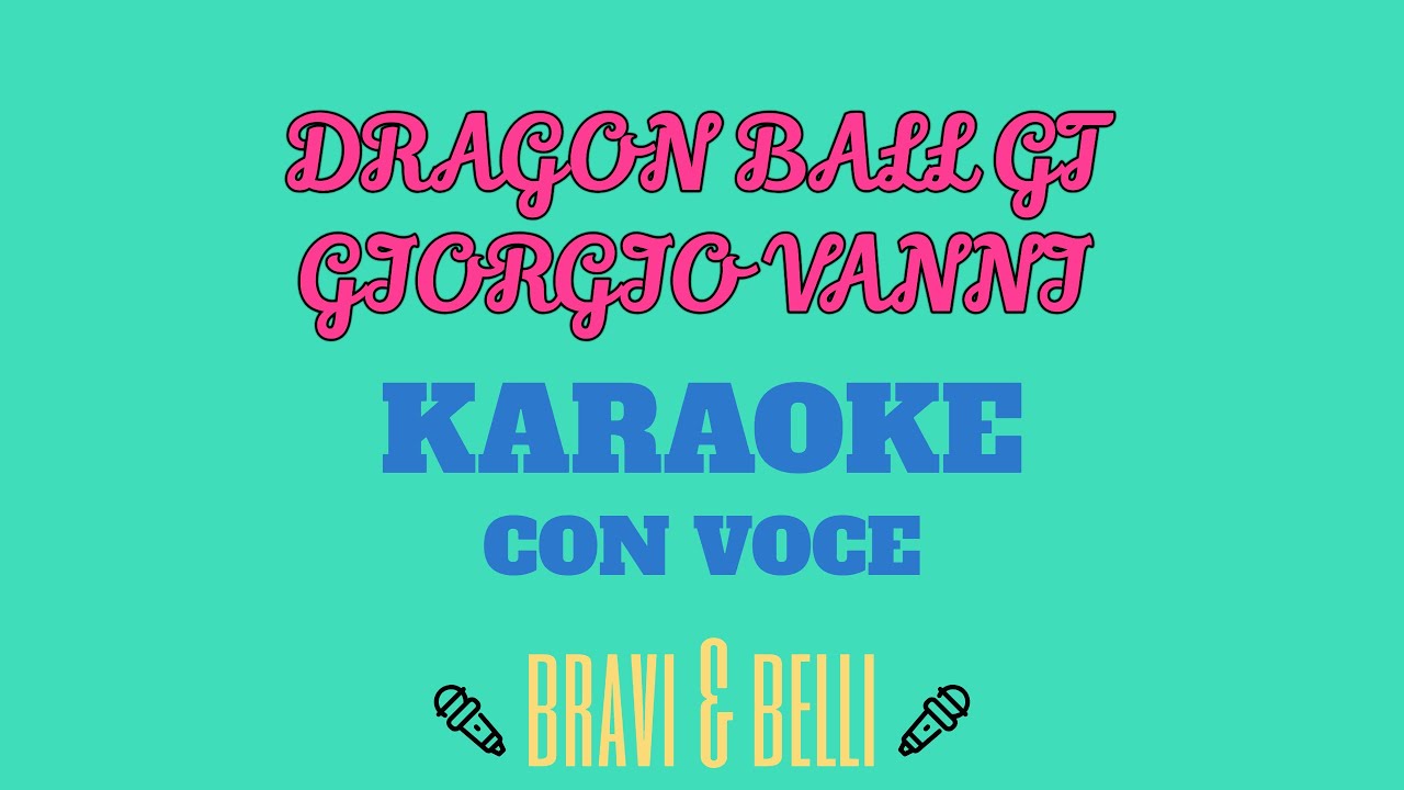 DRAGON BALL GT -KARAOKE- BRAVI&BELLI