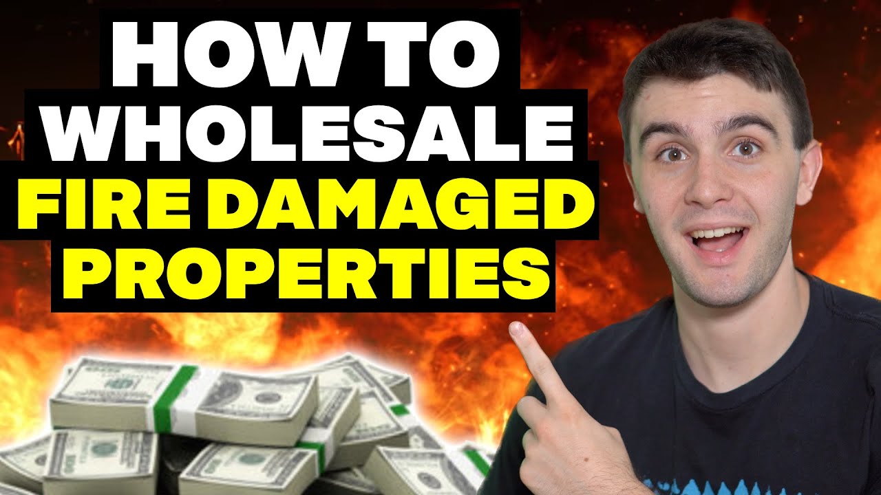 Wholesaling Real Estate | How to Wholesale Fire Damaged Properties