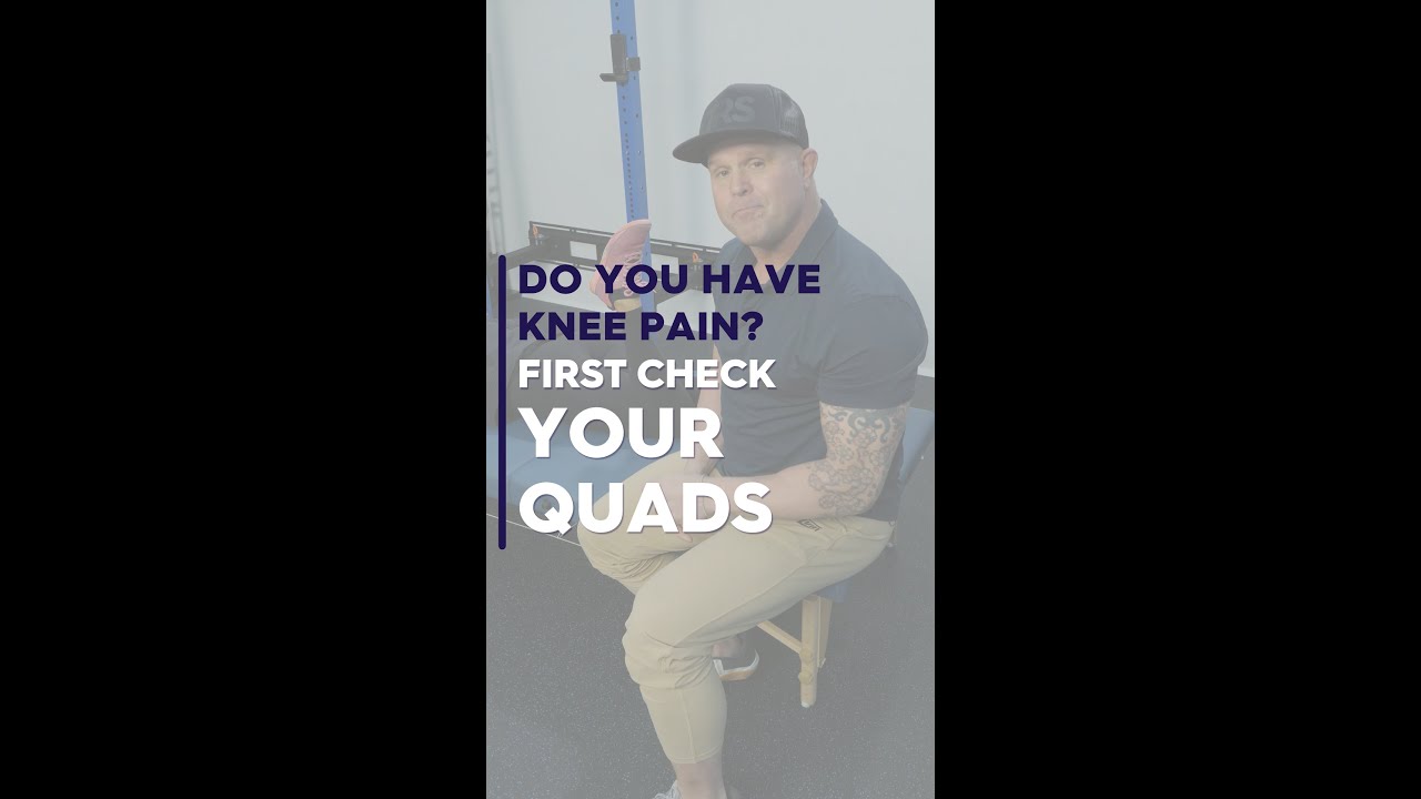 Got Knee Pain? First Check Those Quads