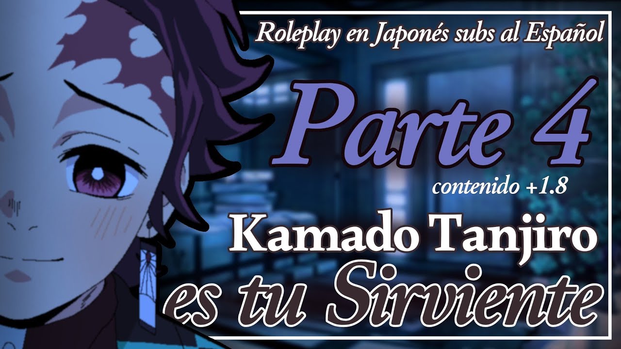 Kamado Tanjiro es tu Sirviente (parte 4) │ ASMR/ROLEPLAY en Japonés (Sub.reales) F!Oyente.
