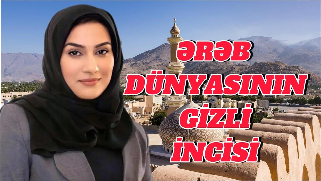 Bu Ərəb ölkəsi sizi şoka sala bilər! Omanda həyat necədir?