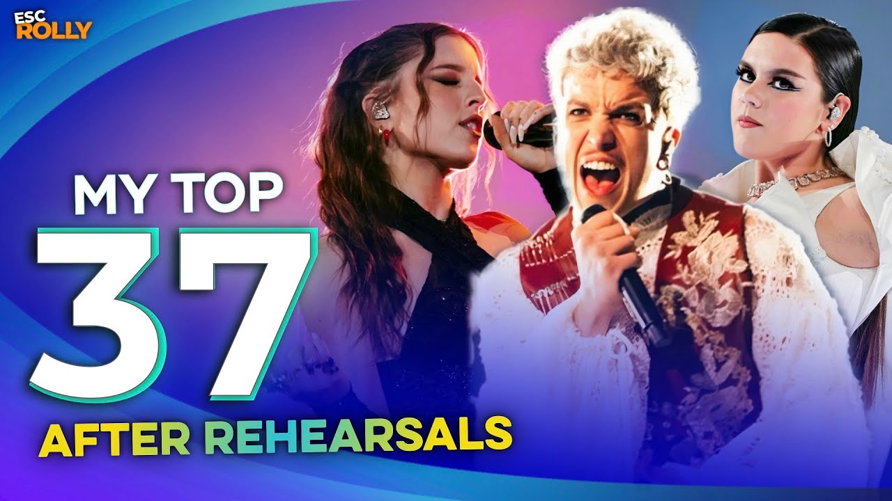 Eurovision 2024 | My Top 37 - AFTER REHEARSALS