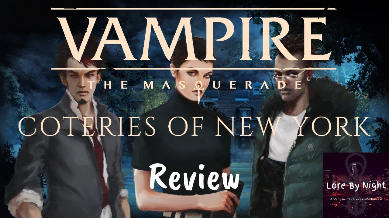 Episode 47: Vampire: The Masquerade - Coteries of New York City Review