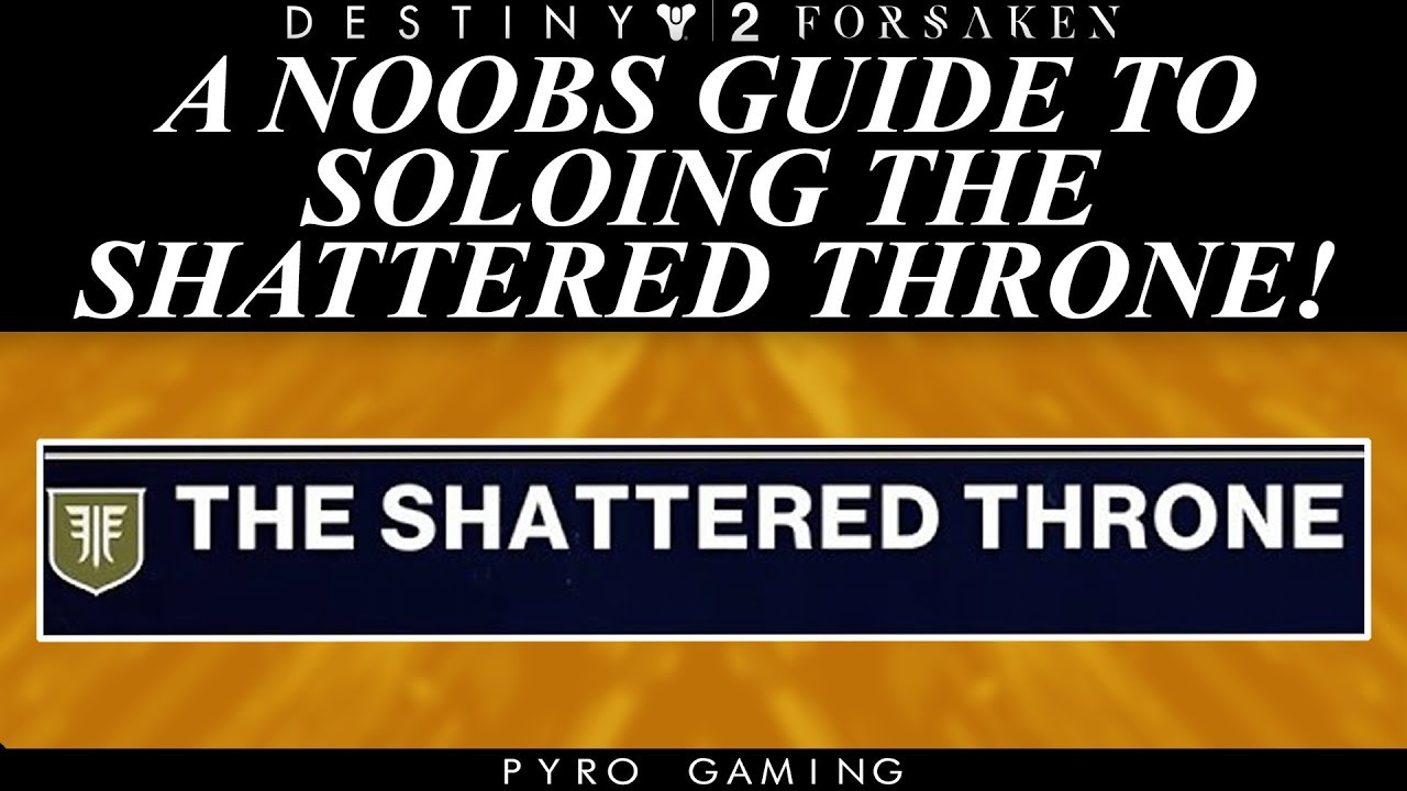 Destiny 2: How Anyone Can Solo The Shattered Throne! (Complete Solo Guide)