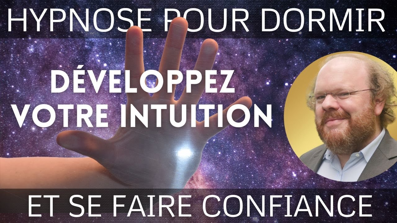 Hypnose pour DORMIR et DÉVELOPPER son INTUITION ( ✅ Améliore la confiance en soi ! )
