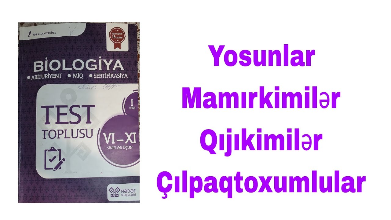 Biologiya. Hədəf nəşrləri. Yosunlar, mamırkimilər, qıjıkimilər, çılpaqtoxumlular. Sual 12-22